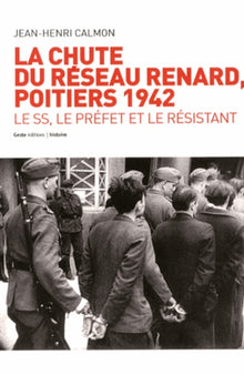 Chute du réseau Renard 1942 Le Résistant