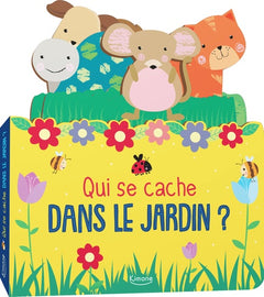 Qui se cache dans le jardin ?: Avec 4 tirettes en forme d'animaux
