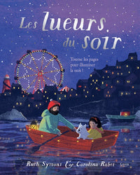 Les lueurs du soir (livre pop-up): TOURNE LES PAGES POUR ILLUMINER LA NUIT