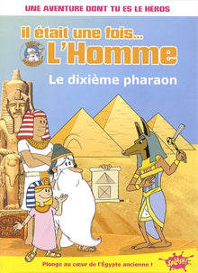 Il était une fois... l'Homme - Le dixième pharaon