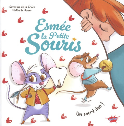 Esmée, la petite souris - Un sacré duo !