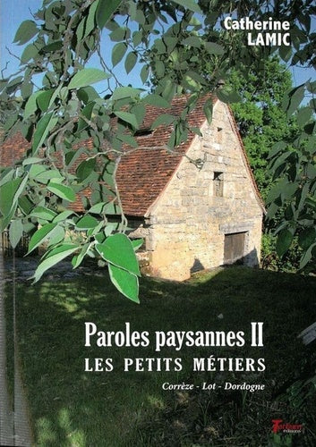 Paroles paysannes: Tome 2, Les petits métiers