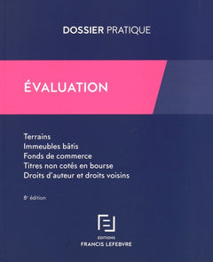 Evaluation: Terrains, immeubles bâtis, fonds de commerce, titres non cotés en bourse, droits d'auteur et droits voisins