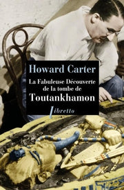 La fabuleuse découverte de Toutankhamon: - 5 novembre 1922, l'auteur découvre le sarcophage royal
