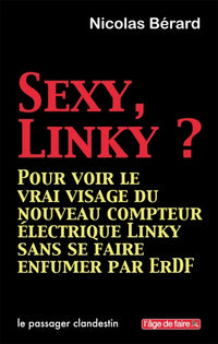 Sexy Linky ? : Pour voir le vrai visage du nouveau compteur électrique Linky sans se faire enfumer par ErDF