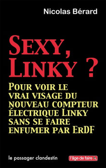 Sexy Linky ? : Pour voir le vrai visage du nouveau compteur électrique Linky sans se faire enfumer par ErDF