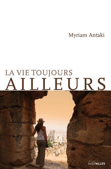 La vie toujours ailleurs