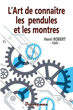L'art de connaître les pendules et les montres