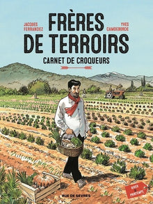FRERES DE TERROIRS T1 CARNET DE CROQUEUR HIVER ET PRINTEMPS: CARNET DE CROQUEURS