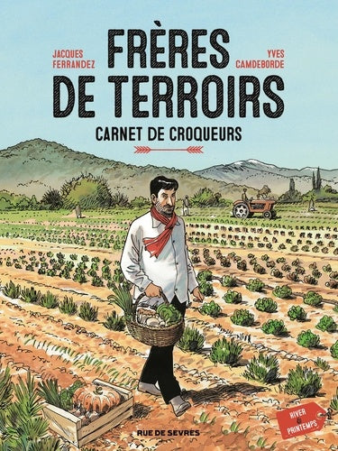 FRERES DE TERROIRS T1 CARNET DE CROQUEUR HIVER ET PRINTEMPS: CARNET DE CROQUEURS