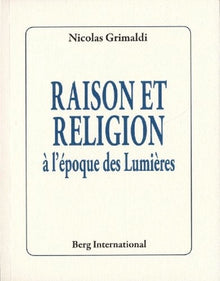 Raison et religion à l'époque des Lumières