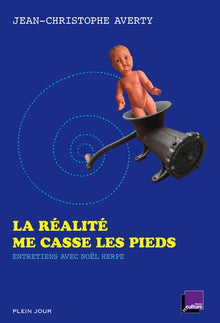 La réalité me casse les pieds