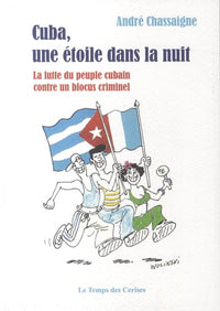 Cuba, cette étoile dans la nuit - La lutte du peuple cubain