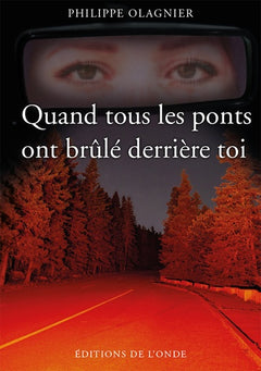Quand tous les ponts ont brulé derrière toi