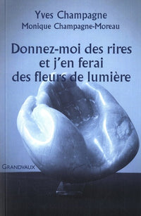 Donnez-moi des rires et j'en ferai des fleurs de lumière