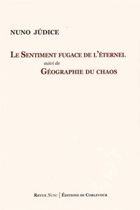 Le sentiment fugace de l'éternel suivi de Géographie du chaos