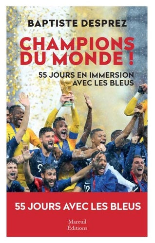 Champions du monde! 55 jours en immersion avec les bleus