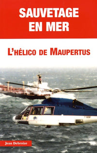 Sauvetage en mer. L'hélico de Maupertuis