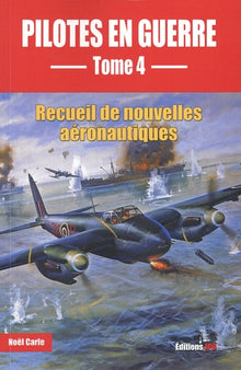 Pilotes en guerre - tome 4 Recueil de nouvelles aéronautiques