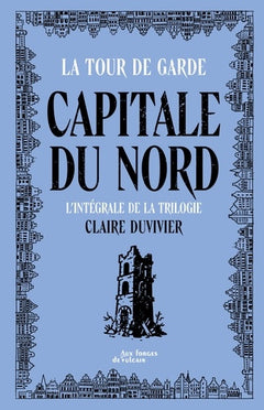 Tour de garde Capitale du Nord - Intégrale