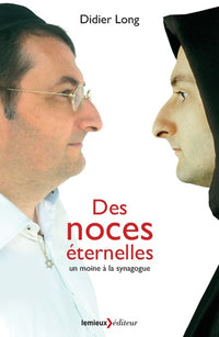 Des noces éternelles: Un moine à la synagogue