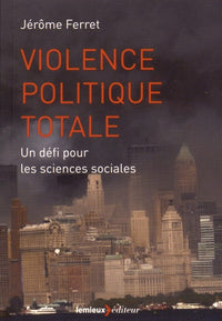 Violence politique totale: Un défi pour les sciences sociales