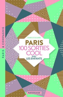 Paris 100 sorties cool avec les enfants