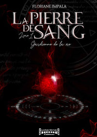 La Pierre de Sang : Tome 1, Gardienne de la vie