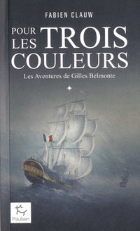 Les aventures de Gilles Belmonte - tome 1 Pour les trois couleurs