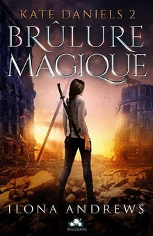 Kate Daniels, tome 2 : Brûlure Magique