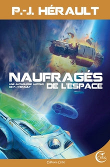 Naufrages de l'espace - Une anthologie autour de P.-J. Hérault