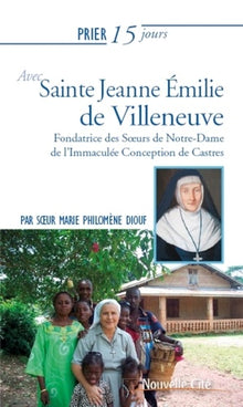 Prier 15 jours avec Sainte Jeanne Émilie de Villeneuve