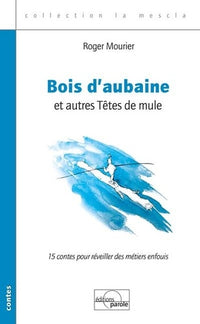 Bois aubaine et autres tetes de mule