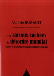 Les raisons cachées du désordre mondial - analyses de géopolitique économique, juridique et monétaire