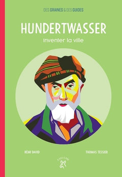 Hundertwasser, inventer la ville