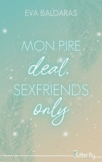 MON PIRE DEAL, SEXFRIENDS ONLY ! - 2025