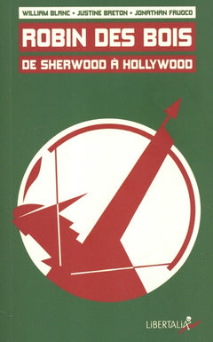 Robin des Bois. De Sherwood à Hollywood