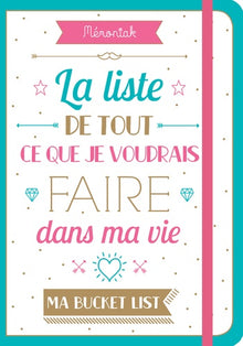 La liste de tout ce que je voudrais faire dans ma vie