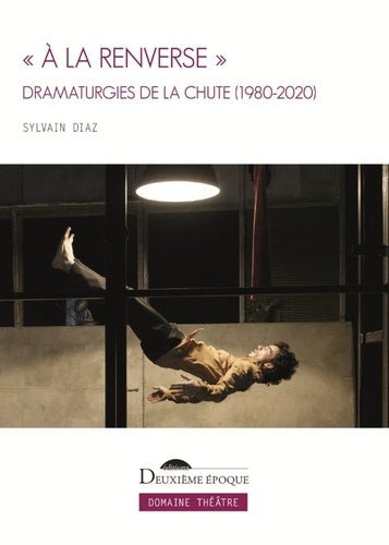 « À la renverse »: Dramaturgies de la chute (1980-2020)