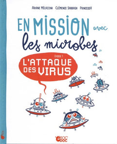 En mission avec les microbes: L'attaque des virus