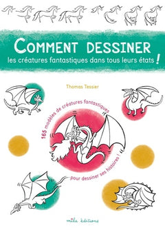 Comment dessiner les créatures fantastiques dans tous leurs états !