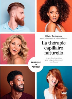 La thérapie capillaire naturelle. Le grand guide pratique pour soigner et entre