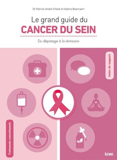 Le grand guide du cancer du sein. Du dépistage à la rémission