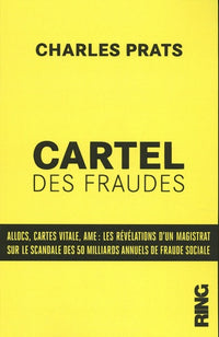 Le cartel des fraudes : les révélations d'un magistrat français
