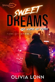 Sweet Dreams are made of ruins Tome 2
