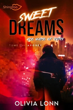 Sweet Dreams are made of ruins Tome 2