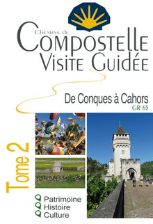 Compostelle Visite guidée Tome 2 (Conques à Cahors)