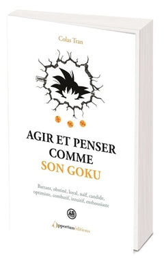Agir et penser comme Son Goku
