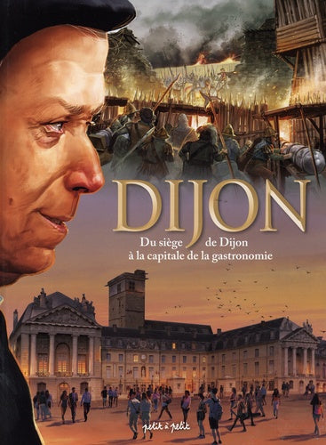 Dijon, du siège de Dijon à la capitale de la gastronomie