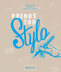 Prends ton stylo: Petites activités pour muscler ta créativité et booster ton imagination